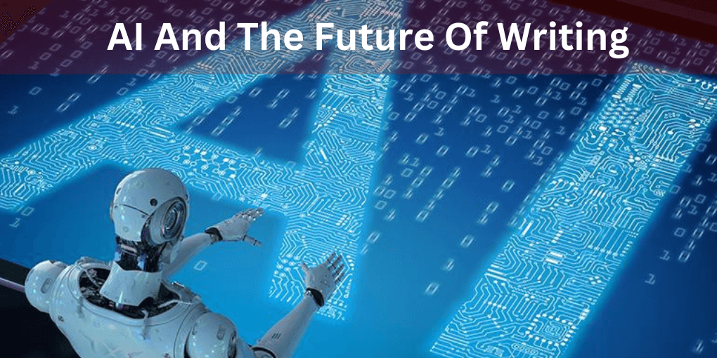 AI And The Future Of Writing 