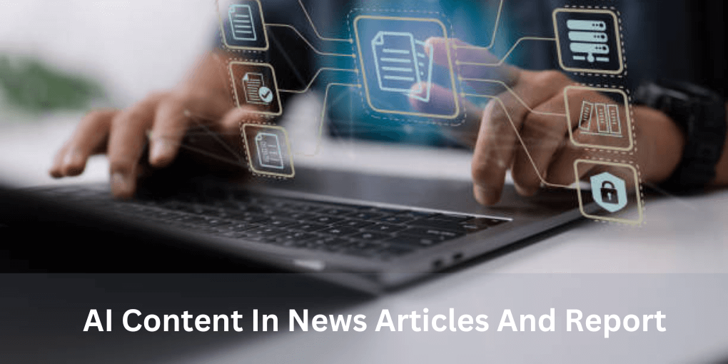 AI Content In News Articles And Report