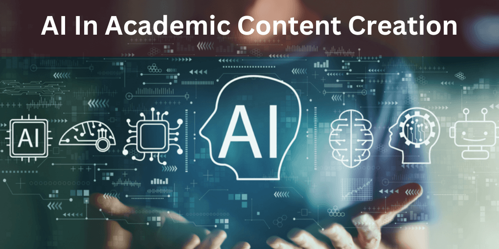 AI In Academic Content Creation 