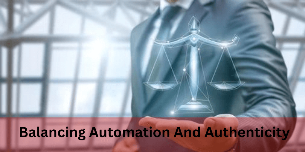 _Balancing Automation And Authenticity 