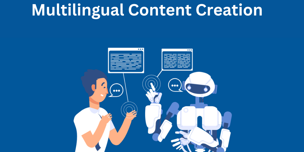 Multilingual Content Creation Can Improve The Customer Experience